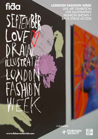 LOVE.DRAW.ILLUSTRATE. -  London Fashion Week Experience & Exhibition - EARLY BIRD FEES END OF MONTH
